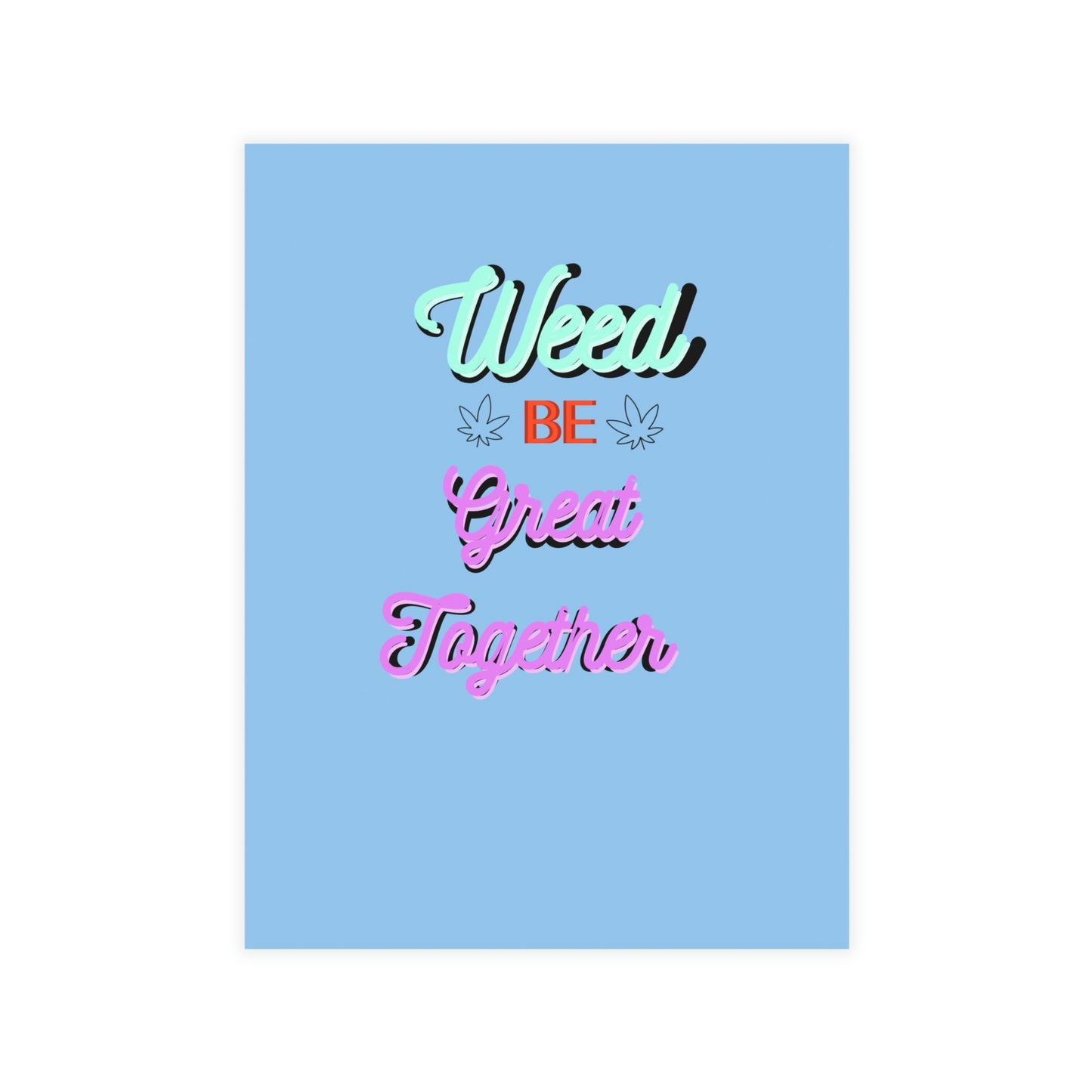 Weed be Great Together Unfolded Greeting Cards (10, 30, and 50pcs)