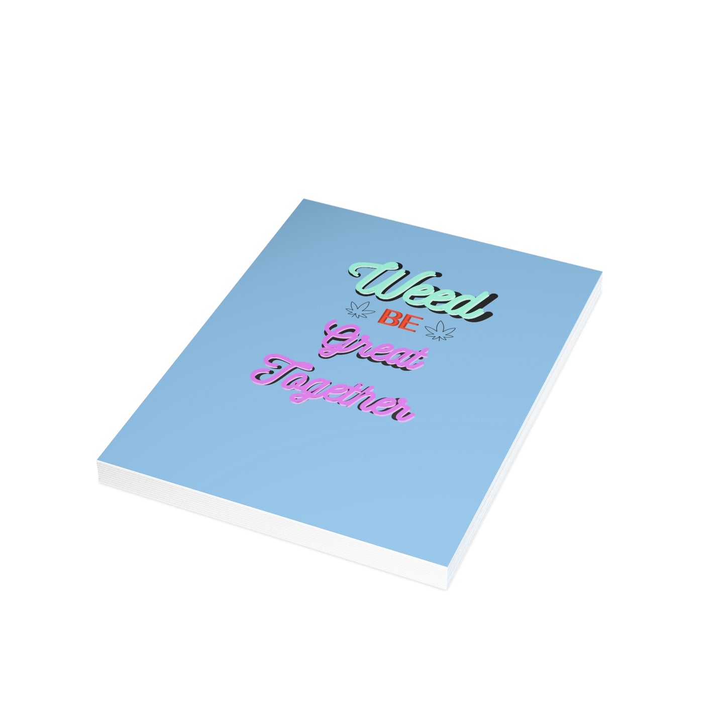 Weed be Great Together Unfolded Greeting Cards (10, 30, and 50pcs)