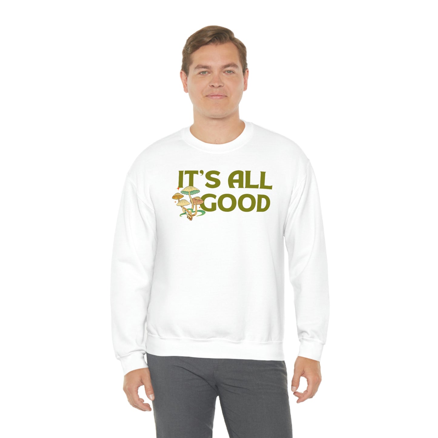 Its All Good Sweatshirt Unisex