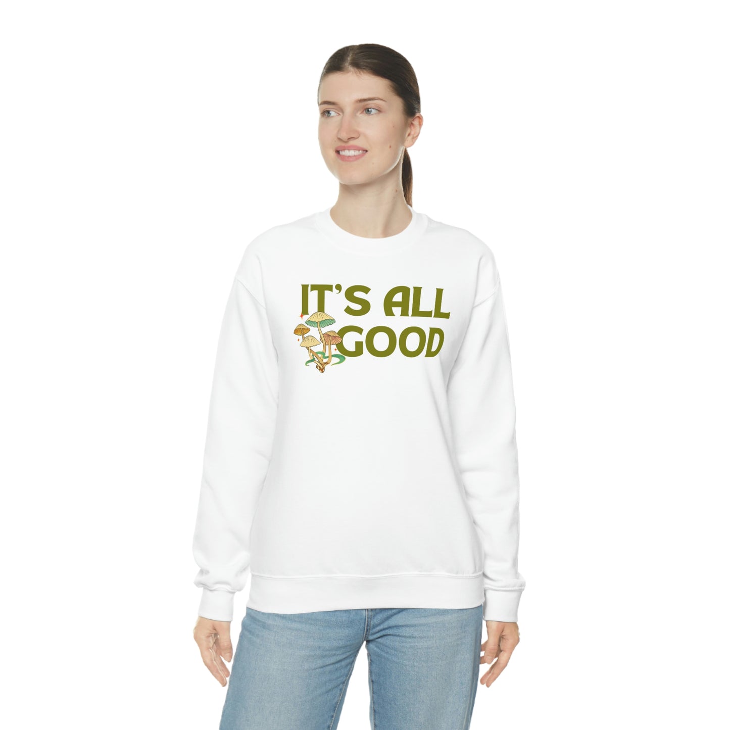 Its All Good Sweatshirt Unisex