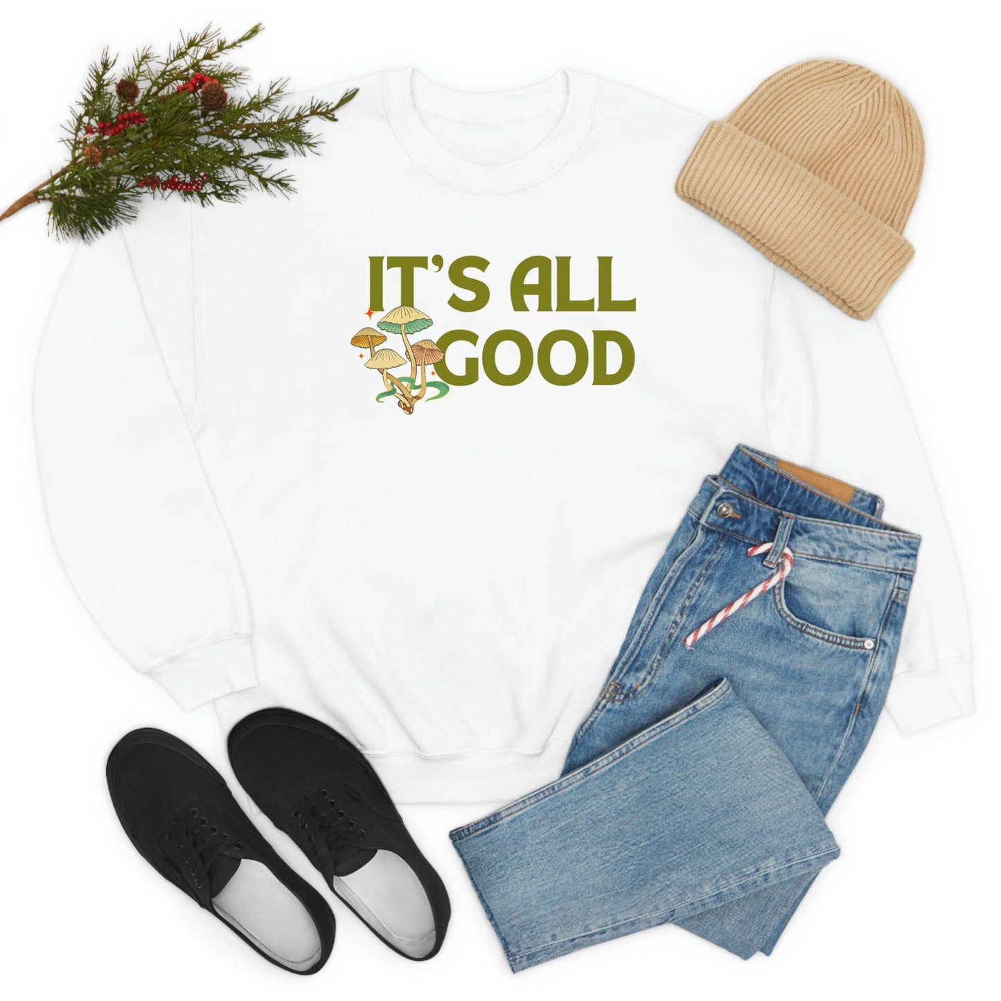 Its All Good Sweatshirt Unisex